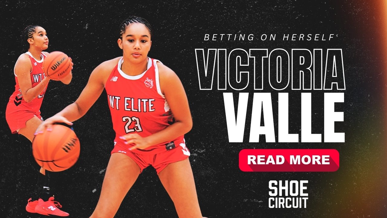 Betting on Herself: Victoria Valle Left EYBL and Found Opportunity on Another Circuit