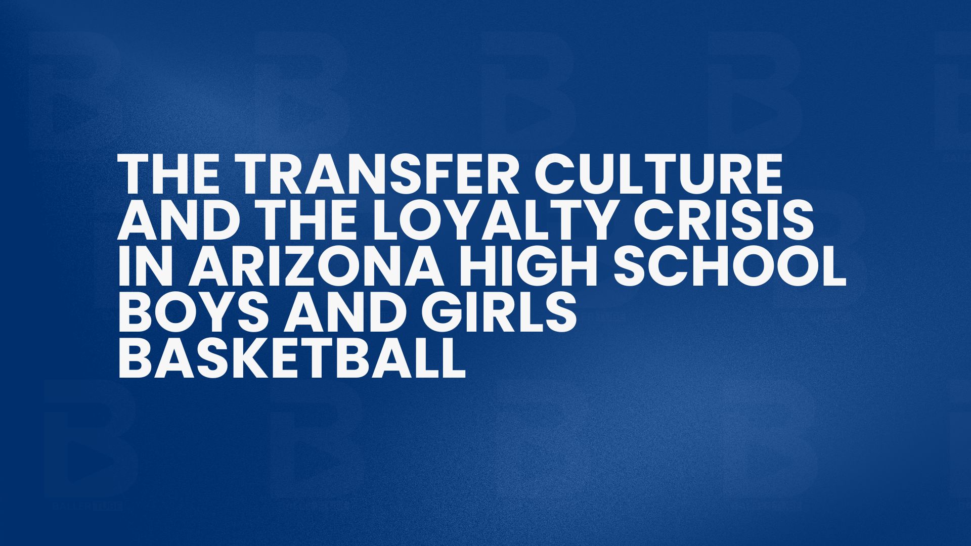 The Transfer Culture and the Loyalty Crisis in Arizona High School Boys and Girls Basketball