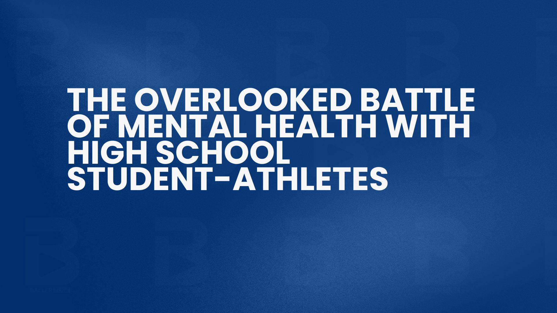 The Overlooked Battle of Mental Health with High School Student-Athletes