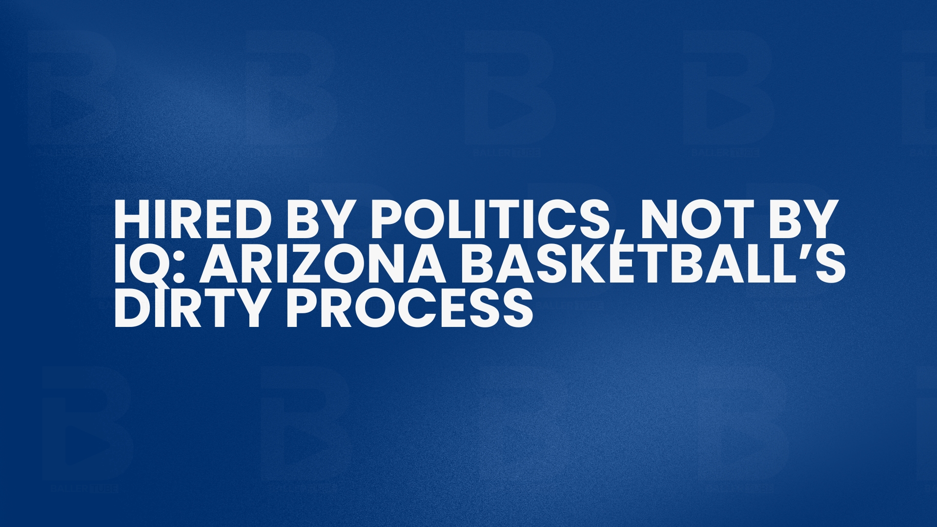 Hired by Politics, Not by IQ: Arizona Basketball’s Dirty Process