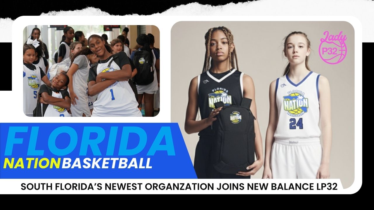 Florida Nation Basketball Joins Elite New Balance Lady P32 & E32 Circuits, Elevating Girls’ Basketball in South Florida