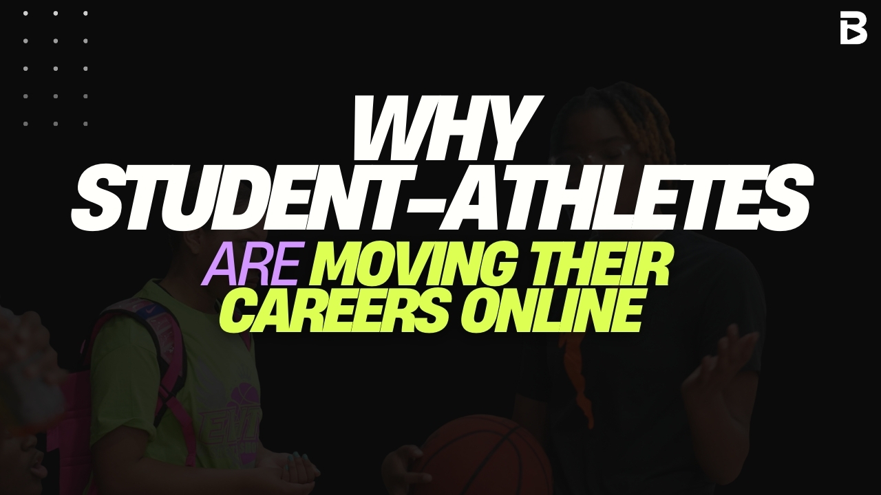 WHY STUDENT-ATHLETES ARE MOVING THEIR CAREERS ONLINE (AND WHO’S BENEFITING)