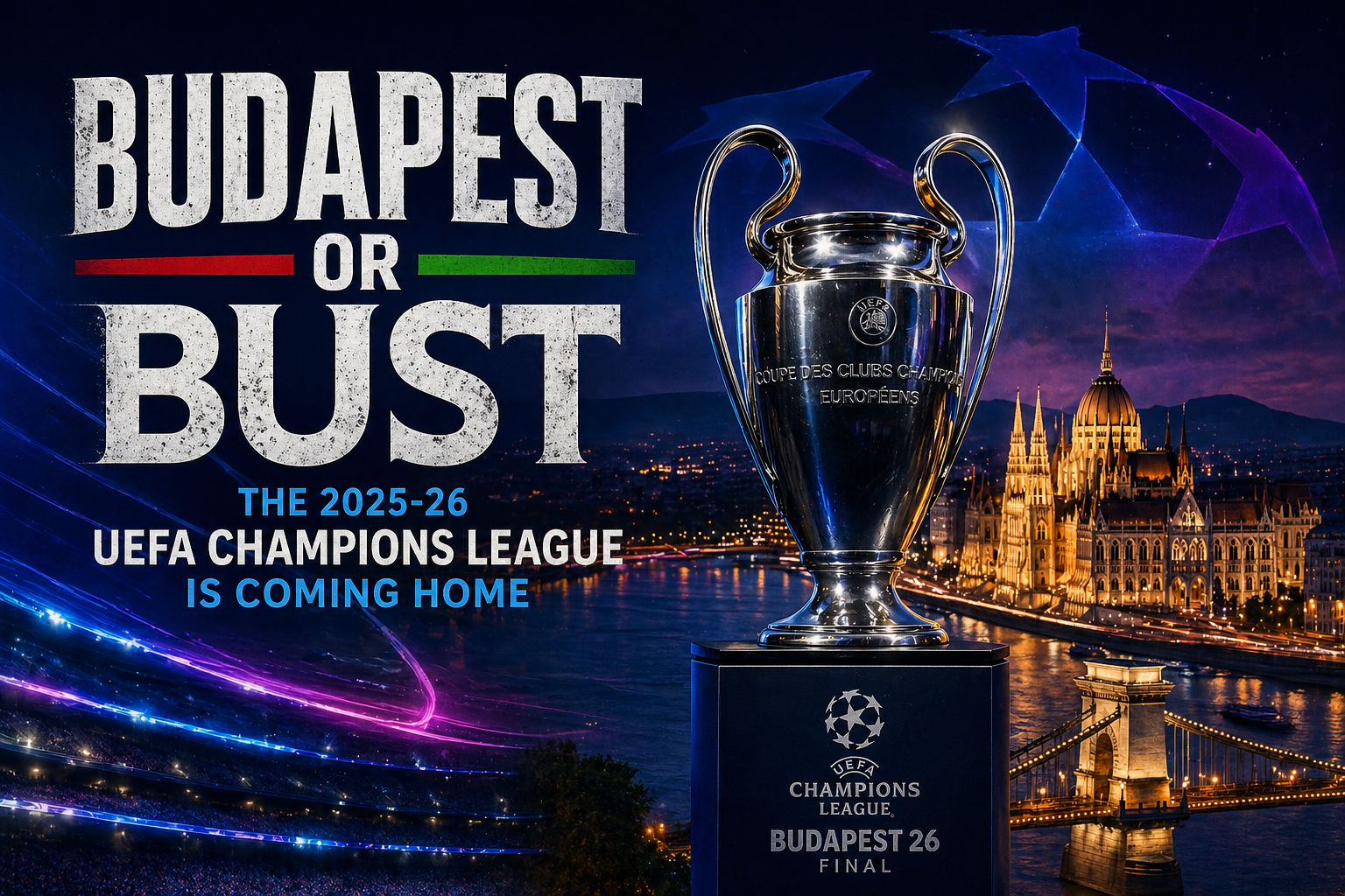Budapest or Bust — The 2025-26 UEFA Champions League Is Coming Home