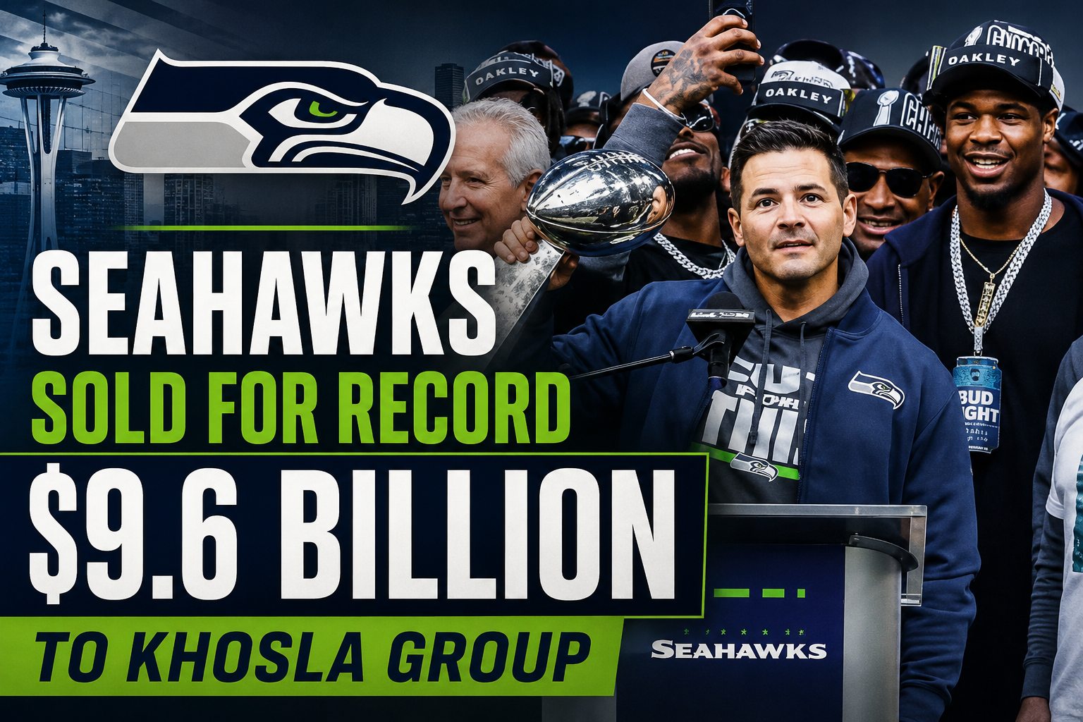 Seahawks Sold for Record $9.6 Billion to Khosla Group