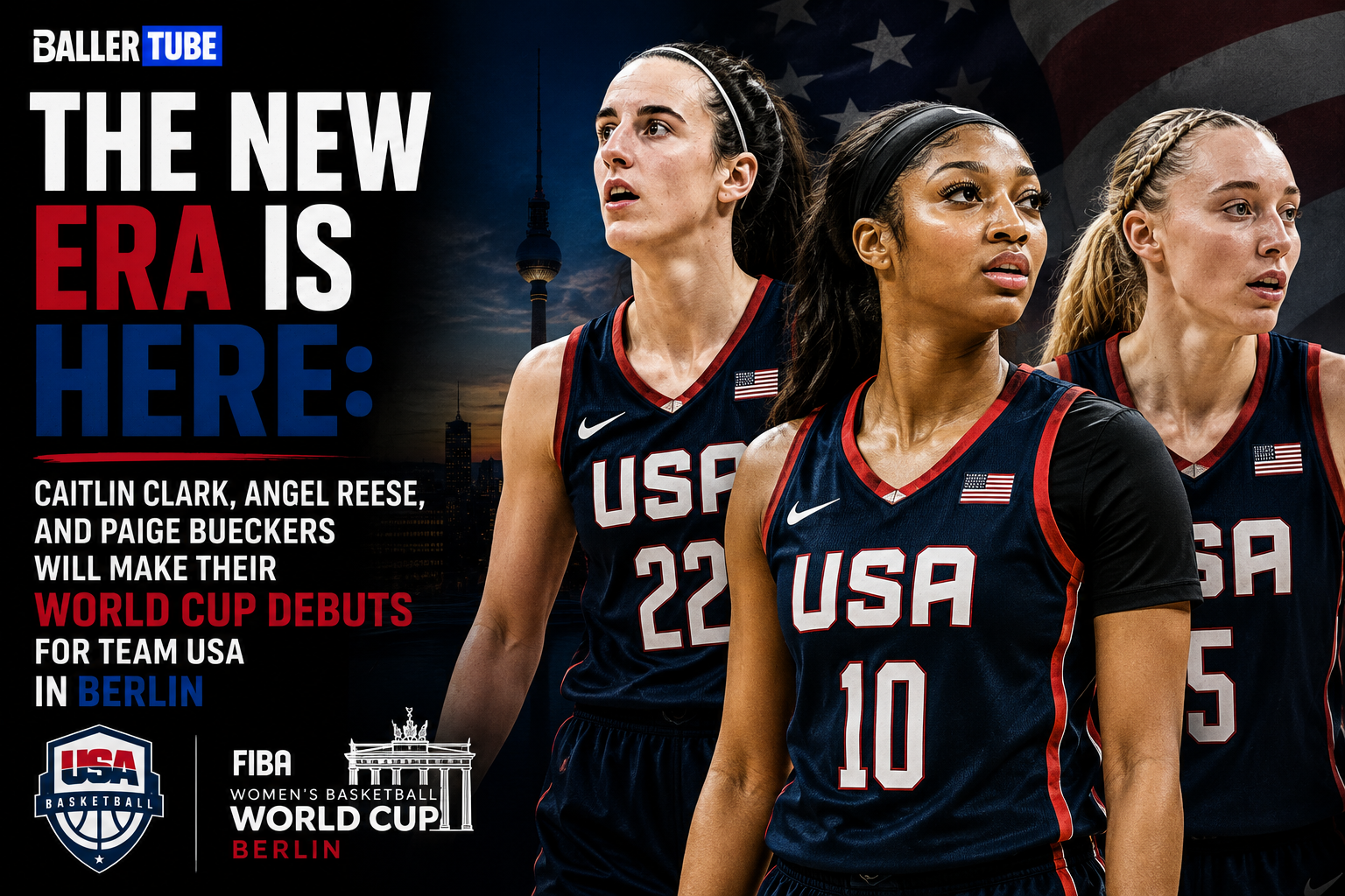 The New Era Is Here: Caitlin Clark, Angel Reese, and Paige Bueckers Will Make Their World Cup Debuts for Team USA in Berlin