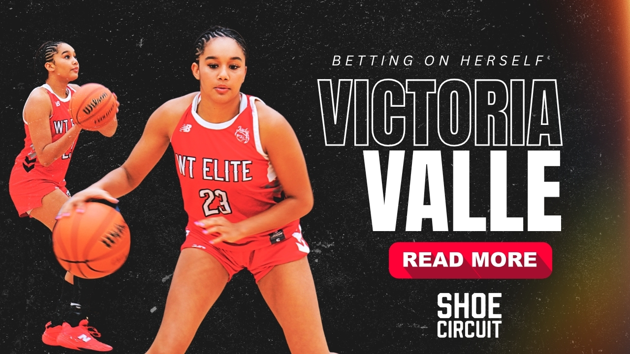 Betting on Herself: Victoria Valle Left EYBL and Found Opportunity on Another Circuit