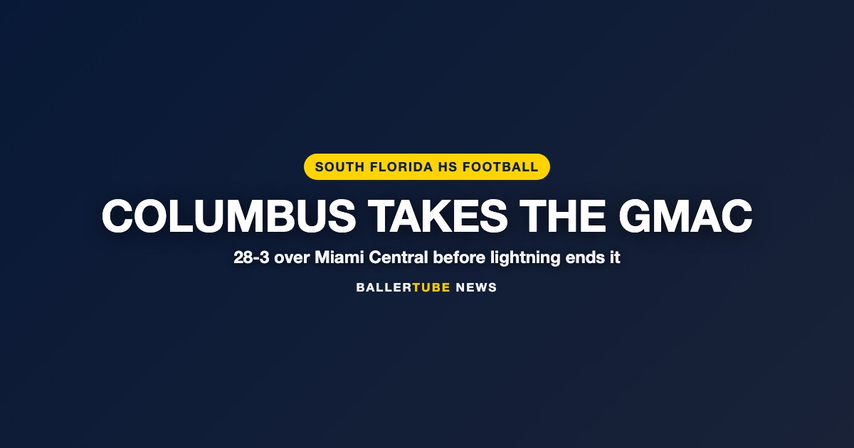 Columbus Wins GMAC Title 28-3 Over Miami Central in Lightning-Shortened Game
