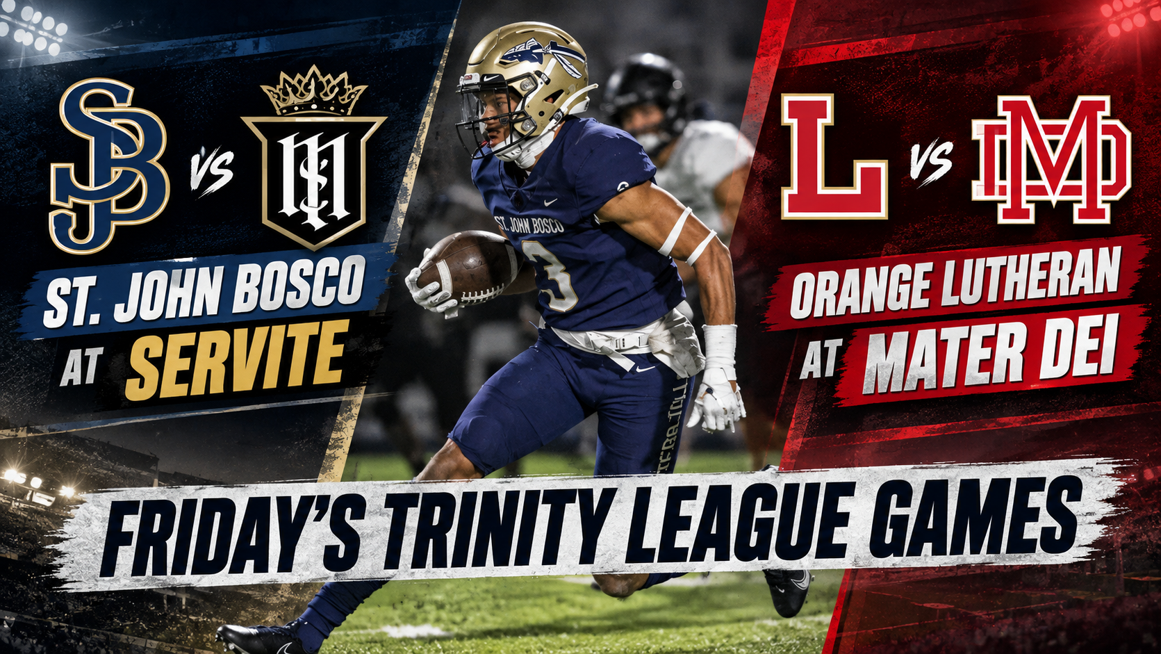 Friday's Trinity League Games: St. John Bosco at Servite, Orange Lutheran at Mater Dei