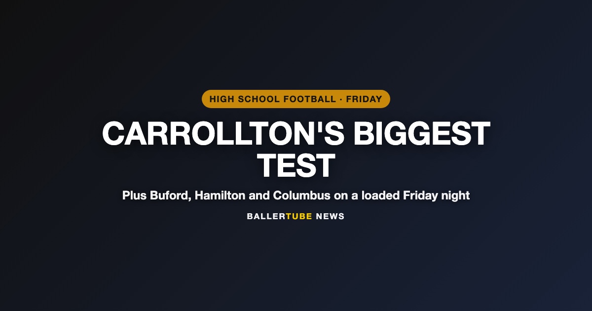 Friday's Big Games: No. 10 Carrollton at Westlake Leads the Week
