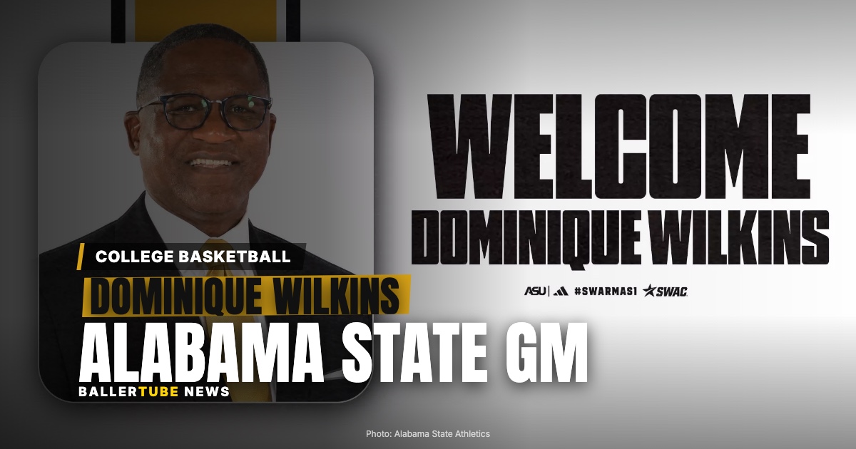 Dominique Wilkins Named General Manager of Alabama State Men's Basketball