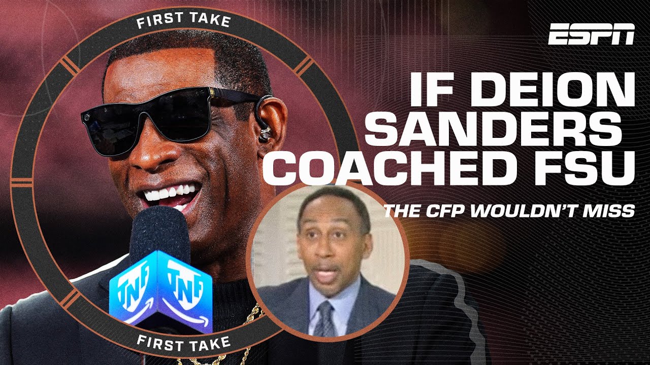 Stephen A. BETS FSU wouldn’t miss the CFP if Deion Sanders was the coach | First Take