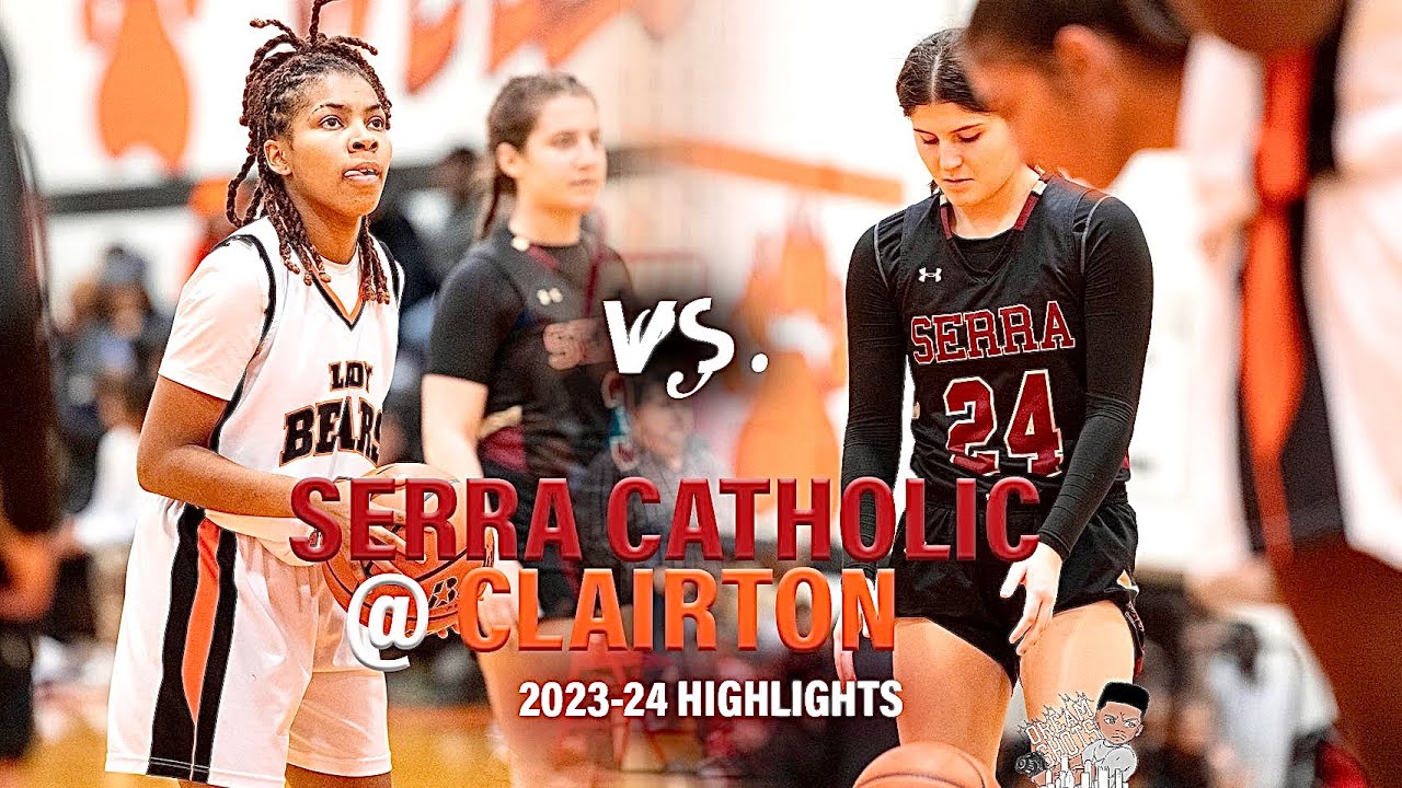 Serra Catholic @ Clairton 2023-24 ( H.S Girls Basketball ) HIGHLIGHTS