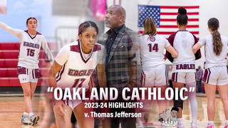 Oakland Catholic “ 2023-24 Highlights v. Thomas Jefferson ( H.S Girls Basketball )
