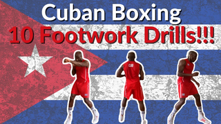 CUBAN BOXING: 10 FOOTWORK DRILLS!!