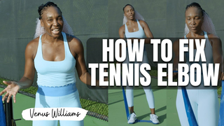 How To Fix Tennis Elbow With Venus Williams