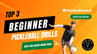 Top 3 Beginner Pickleball Drills with Pro Coach Mark Price and Pickleball Central