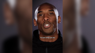 Message from Kobe- Love what you do