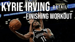 Full Kyrie Irving Finishing Workout : AttentionToDetail