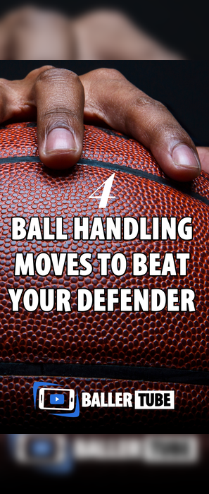 4 simple ball handling moves to keep defenders off balance