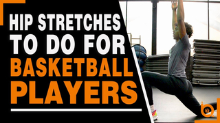 Hip Stretches to do for Basketball Players