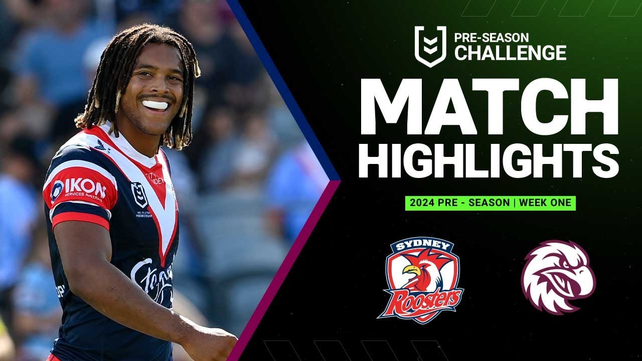 Sydney Roosters vs. Manly-Warringah Sea Eagles | 2024 NRL Pre-Season Challenge | Round 1 Highlights