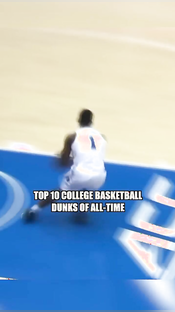 Top 10 College Dunks of All Time