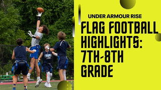 AMAZING UNDER ARMOUR FLAG FOOTBALL HIGHLIGHTS: 7th - 8th GRADE
