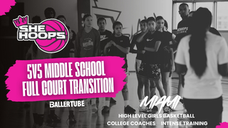 5v5 Middle School Full Court Play | She Hoop Network