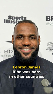 What If LeBron James Was Born in Other Countries? ??