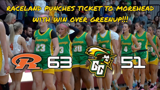Win or Go Home ? Raceland vs Greenup County Girls District Game