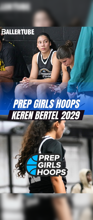 Keren Bertel Class of 2029 tough lay @ prep girl hoops