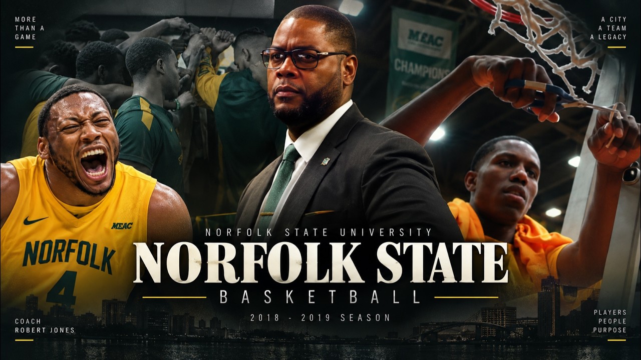 HISTORIC RUN: 2018-2019 Norfolk State Basketball Story