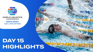 Day 15 | Highlights | World Aquatics Championships - Doha 2024