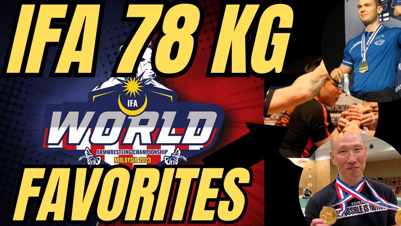 IFA World Championships 2023 TOP ARMWRESTLERS | 78 KG