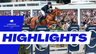 Longines Global Champions Tour Grand Prix Highlights Rome