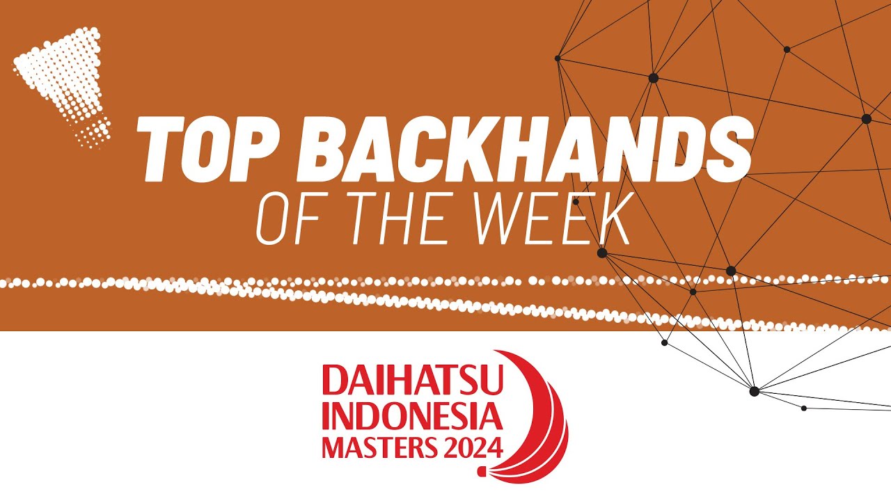 DAIHATSU Indonesia Masters 2024 | Top Backhands of the Week