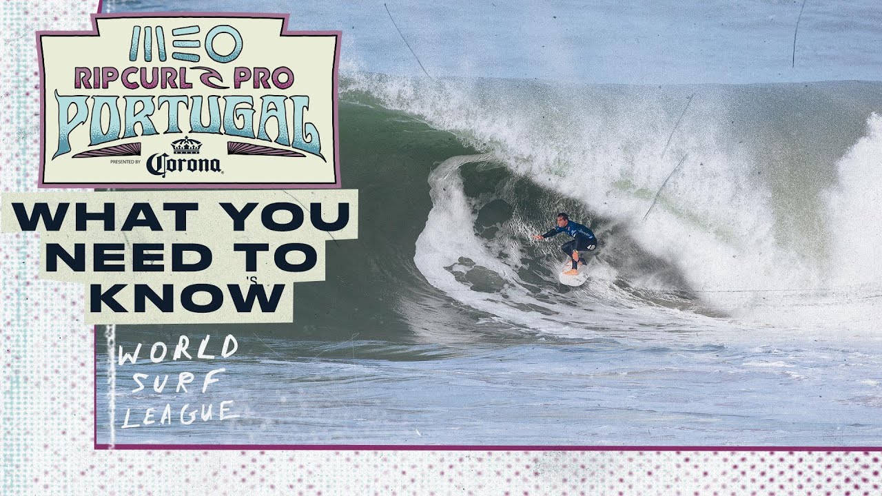 What You Need To Know - MEO Rip Curl Pro Portugal presented by Corona // Watch Live Mar 6-16