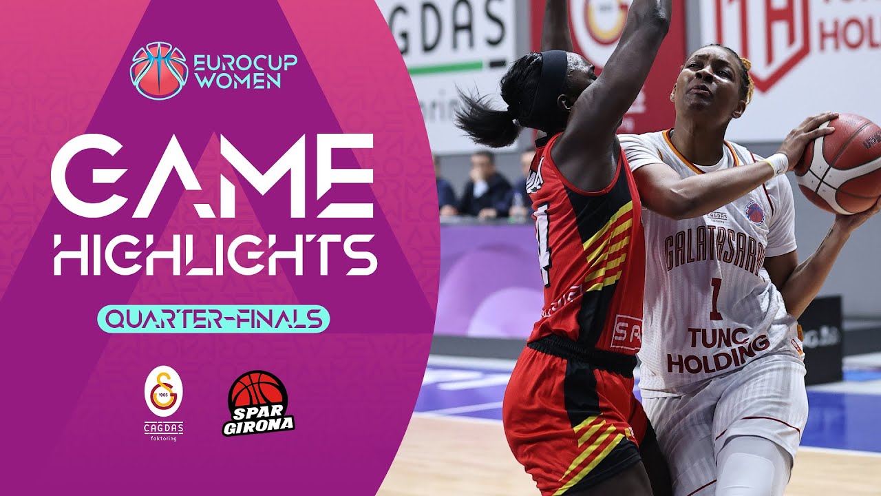 Galatasaray Cagdas Factoring v Spar Girona | Quarter-Finals | Highlights | EuroCup Women 2023-24