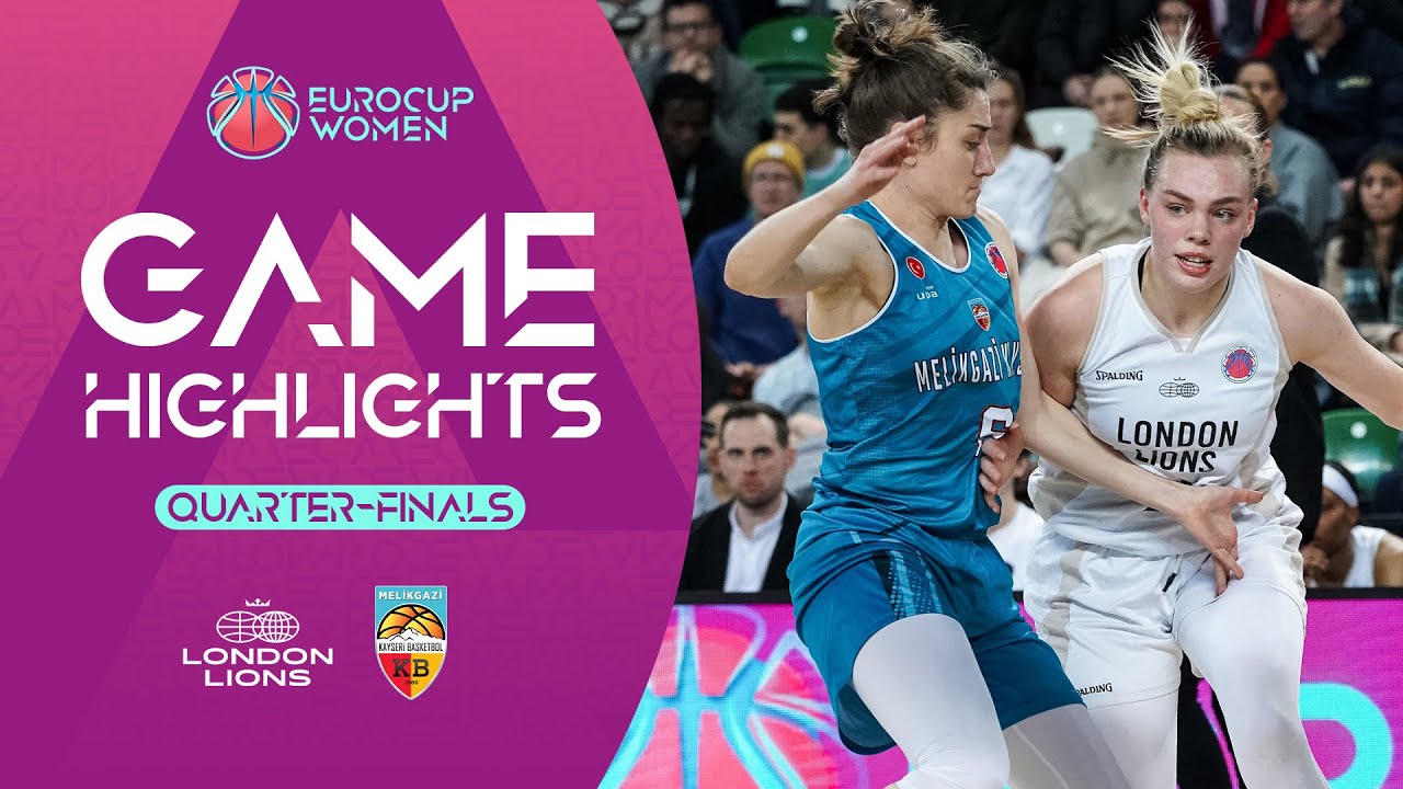London Lions v Melikgazi Kayseri | Quarter-Finals | Highlights | EuroCup Women 2023-24