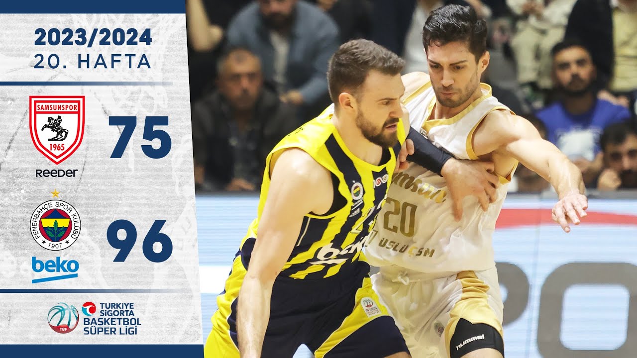 Reeder Samsunspor (75-96) Fenerbahçe Beko - Turkish Insurance Basketball Super League - 2023/24