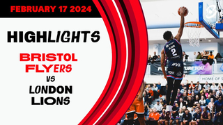 Bristol Flyers vs. London Lions - Game Highlights