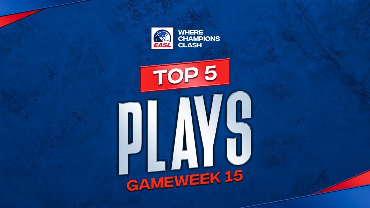 Top 5 Plays of the Week - Gameweek 15 | EASL
