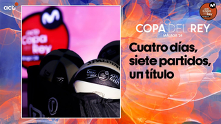 Four days, seven games, one title | Copa del Rey Málaga 2024