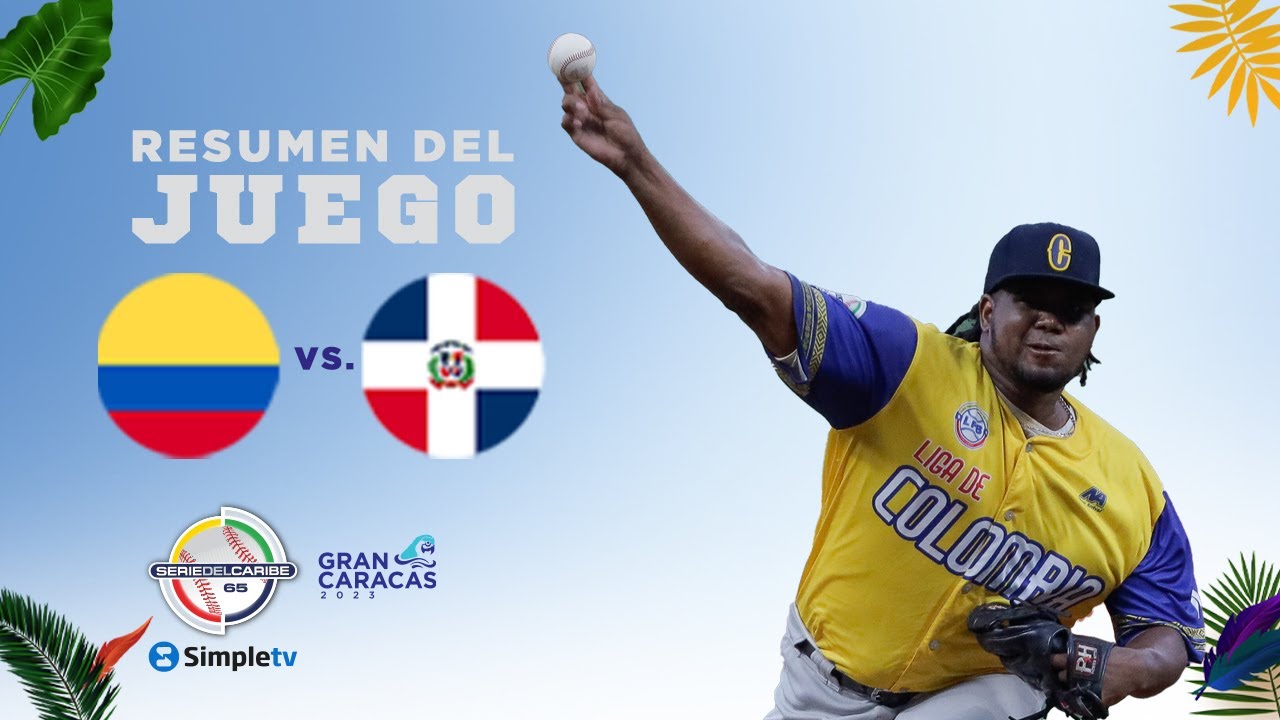 Day 6: COLOMBIA VS. DOMINICANA | GAME 23 SUMMARY