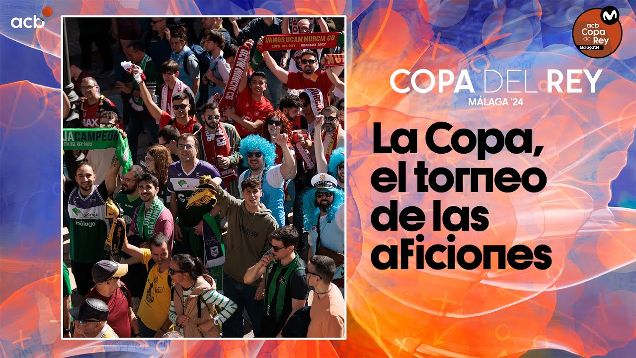 The Cup, the tournament of the fans | Copa del Rey Málaga 2024