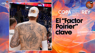 "The Poirier Factor" Key | Copa del Rey Málaga 2024