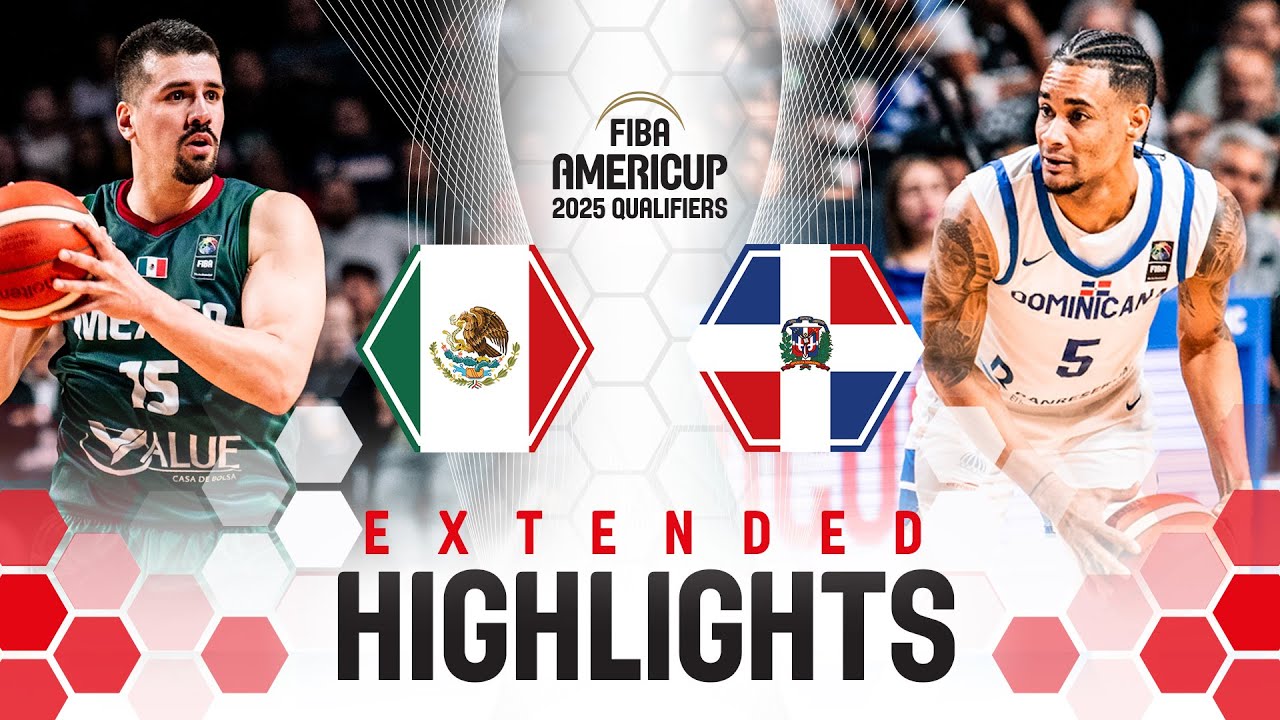 Mexico  vs Dominican Republic | Extended Highlights | FIBA AmeriCup 2025 Qualifiers 2025