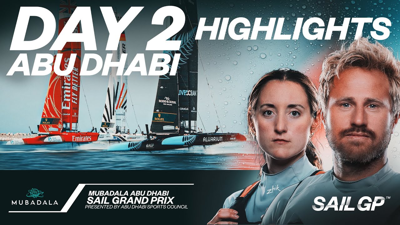 Day 2 Highlights // Mubadala Abu Dhabi Sail Grand Prix presented by Abu Dhabi Sports Council