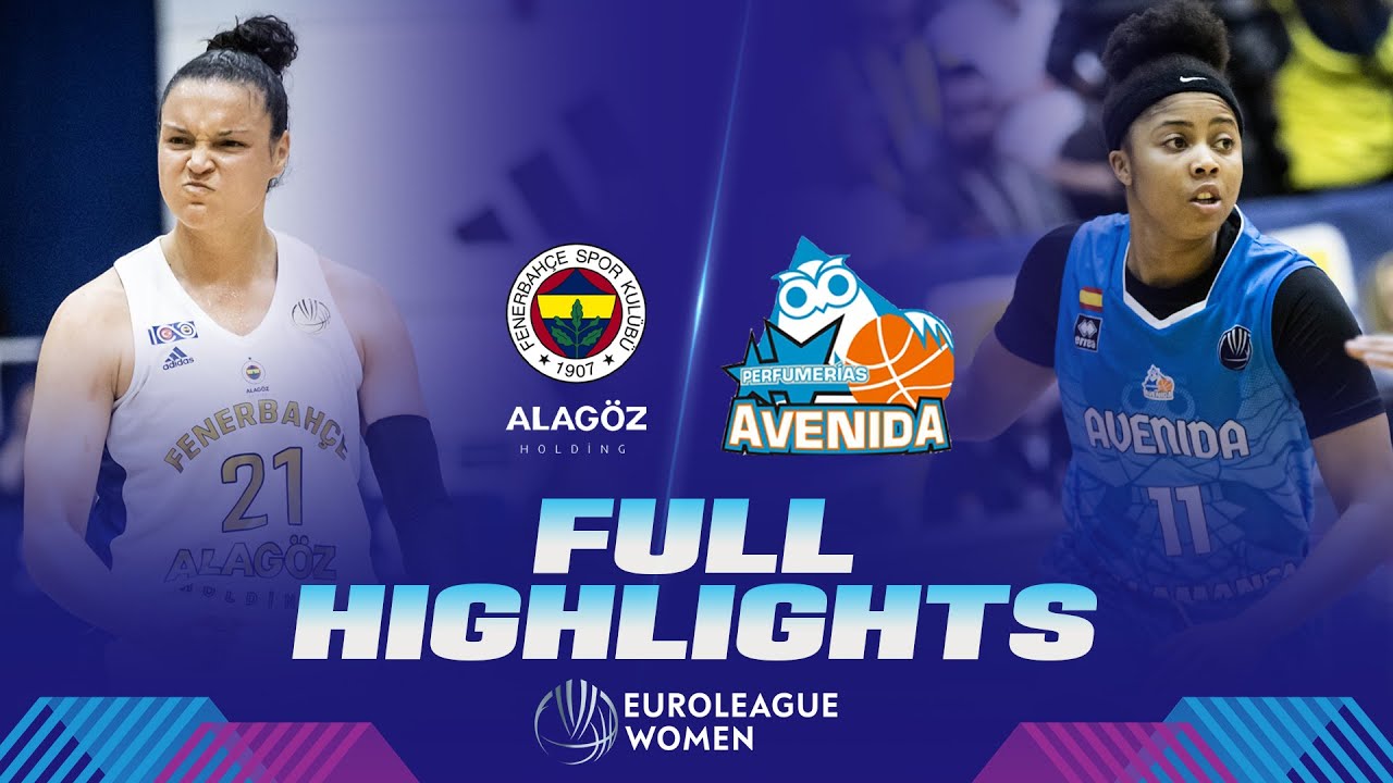 Fenerbahce Alagoz vs. Perfumerias Avenida | Quarter-Finals | Full Game Highlights | EuroLeague Women