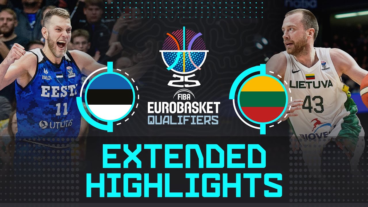 Estonia  vs Lithuania | Extended Highlights | FIBA EuroBasket 2025 Qualifiers